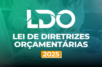 Convite - Audiência Pública da Lei Diretrizes Orçamentárias (LDO) – Exercício 2025